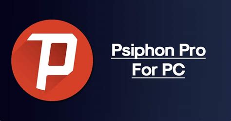 Psiphon for Windows .
